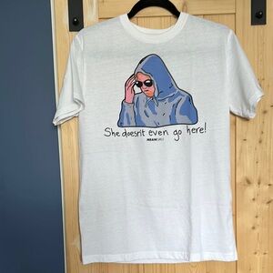 Mean Girls “She doesn’t even go here” T-Shirt